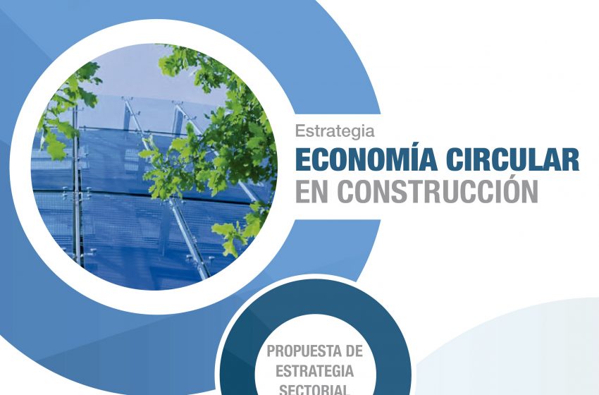 Informe Técnico: ESTRATEGIA ECONOMÍA CIRCULAR EN CONSTRUCCIÓN