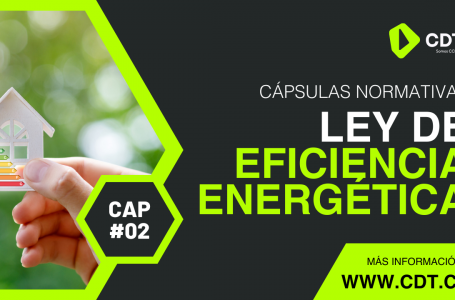 Cápsulas Normativas – CAP 2 – Ley de Eficiencia Energética