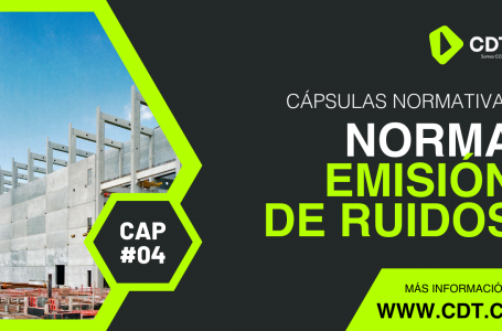 Cápsulas Normativas – CAP 4 – Norma Emisión de Ruidos en la Construcción